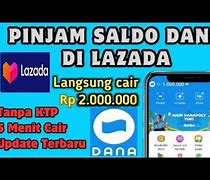 Cara Pinjam Saldo Dana Dari Lazada