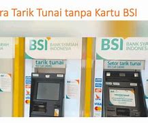 Cara Tarik Uang Atm Bsi Tanpa Kartu